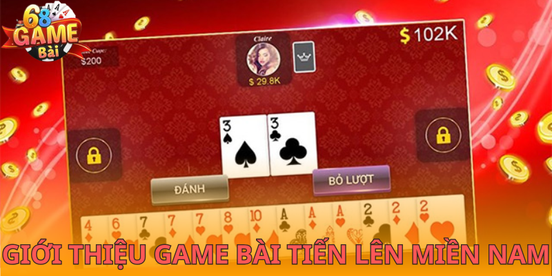 Hiểu về Game Tiến Lên Miền Nam 68 Game Bài