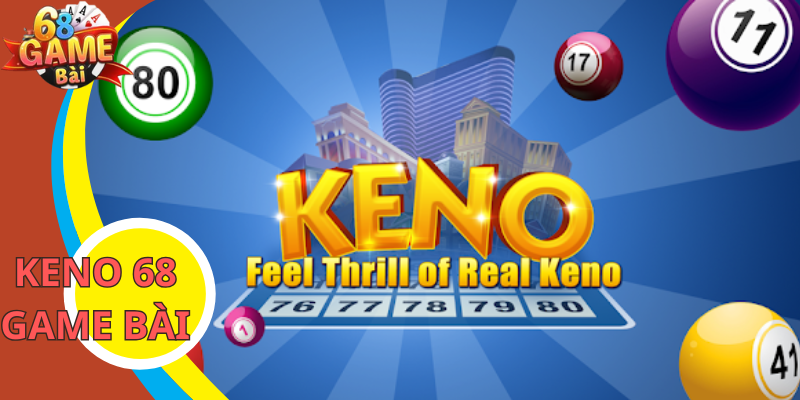 Keno 68 Game Bài