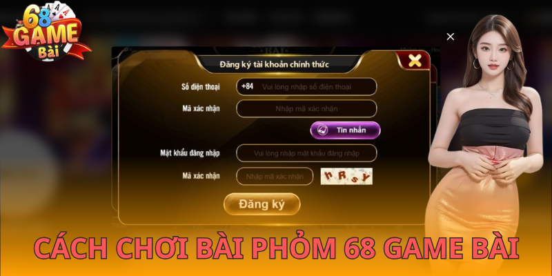 Cách chơi phỏm từ a đến z được 68 Game Bài chia sẻ