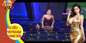 Tài Xỉu Livestream 68 Game Bài