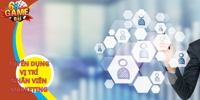 Tuyển dụng vị trí Nhân Viên Marketing