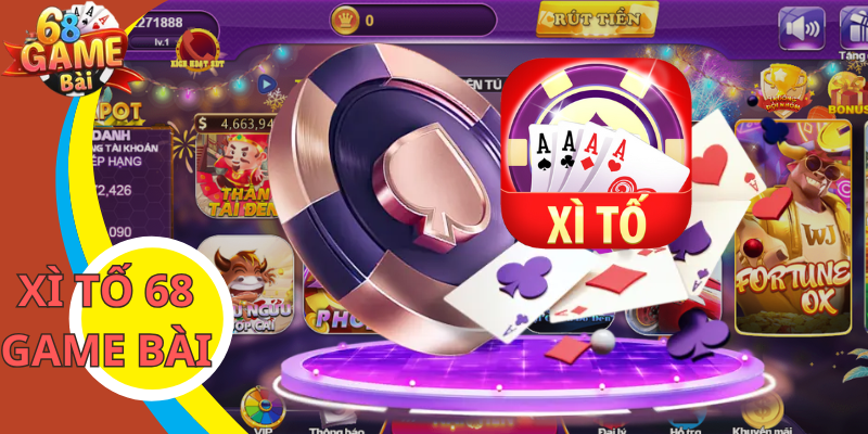 Xì Tố 68 Game Bài