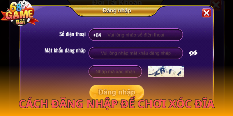 Hướng dẫn cách đăng nhập để chơi Xóc đĩa 68 Game Bài